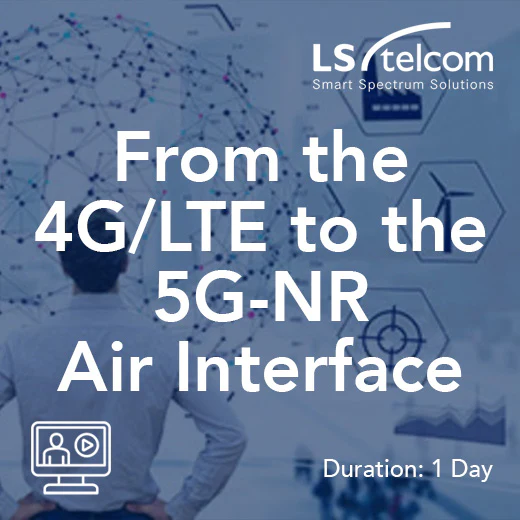 From the 4G/LTE to the 5G-NR Air Interface (LS telcom)