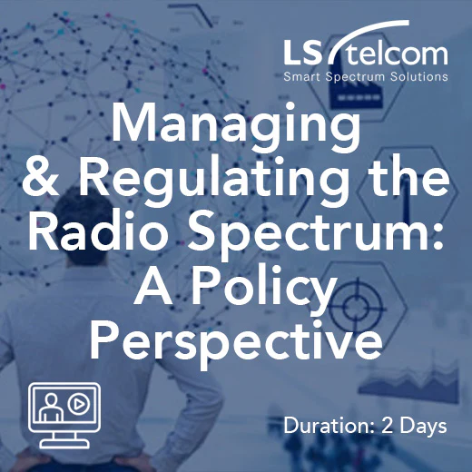 Managing and Regulating the Radio Spectrum: A Policy Perspective (LS telcom)