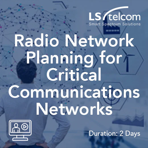 Radio Network Planning for Critical Communications Networks (LS telcom)